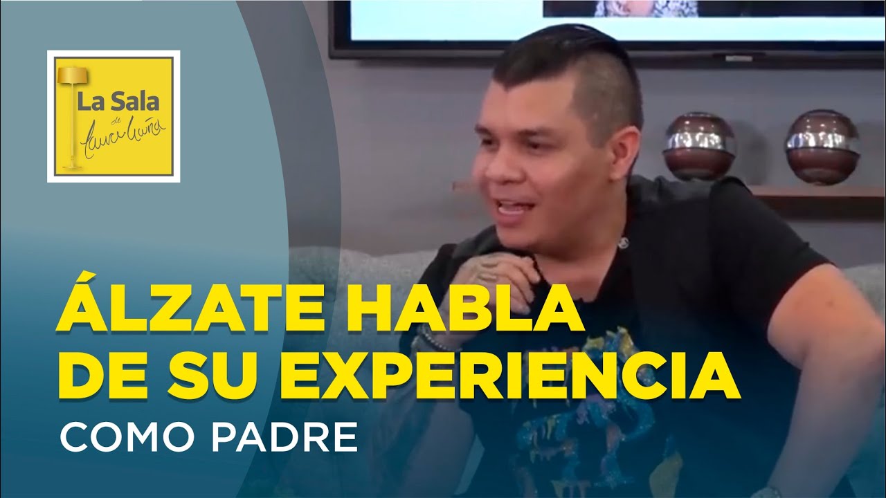 ALZATE habla de su EXPERIENCIA como PAPÁ