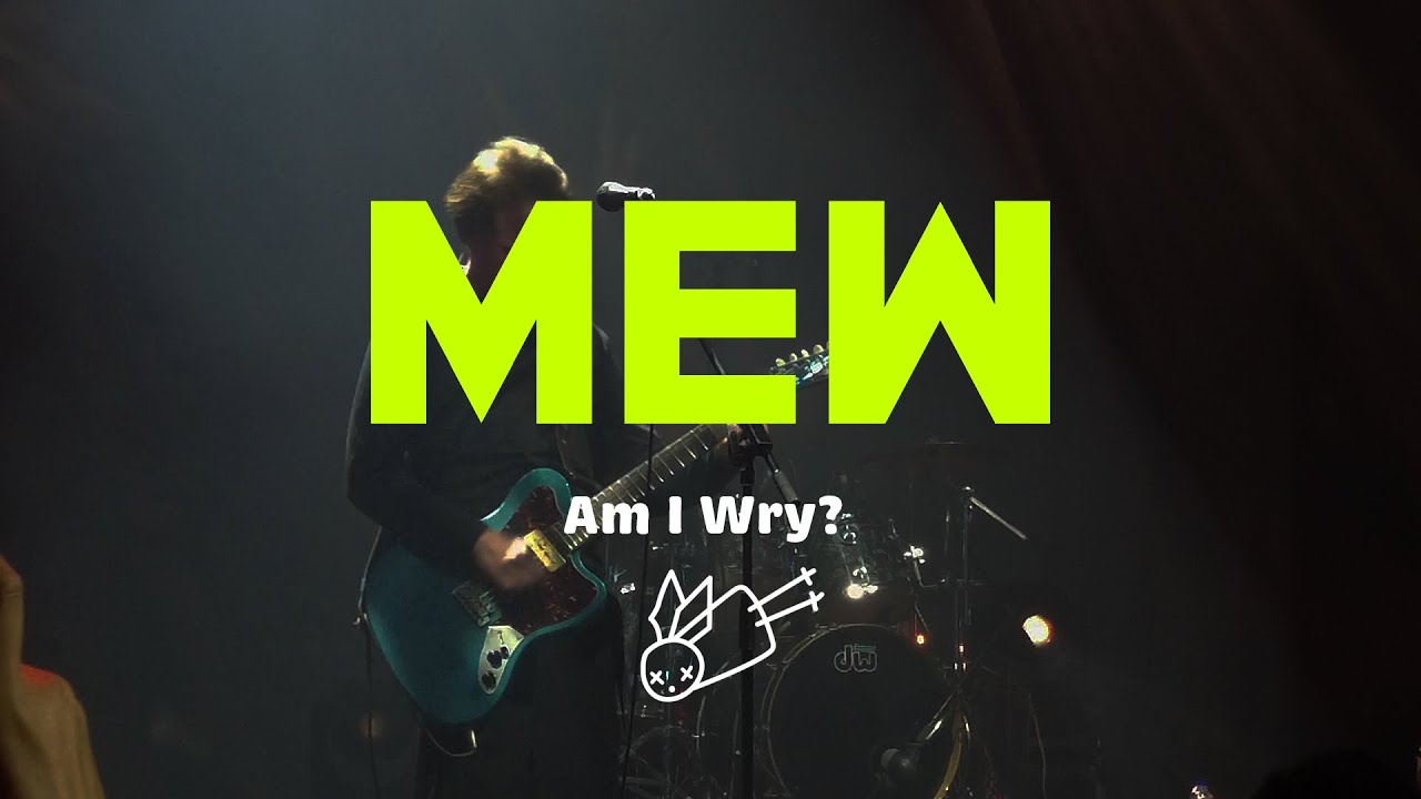 Mew - Am I Wry? (Farewell Show 2025)