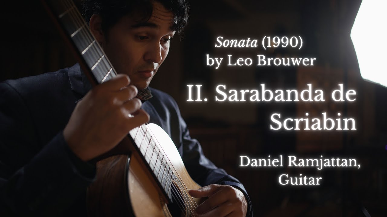 II. Sarabanda de Scriabin, from Sonata (1990) by Leo Brouwer,