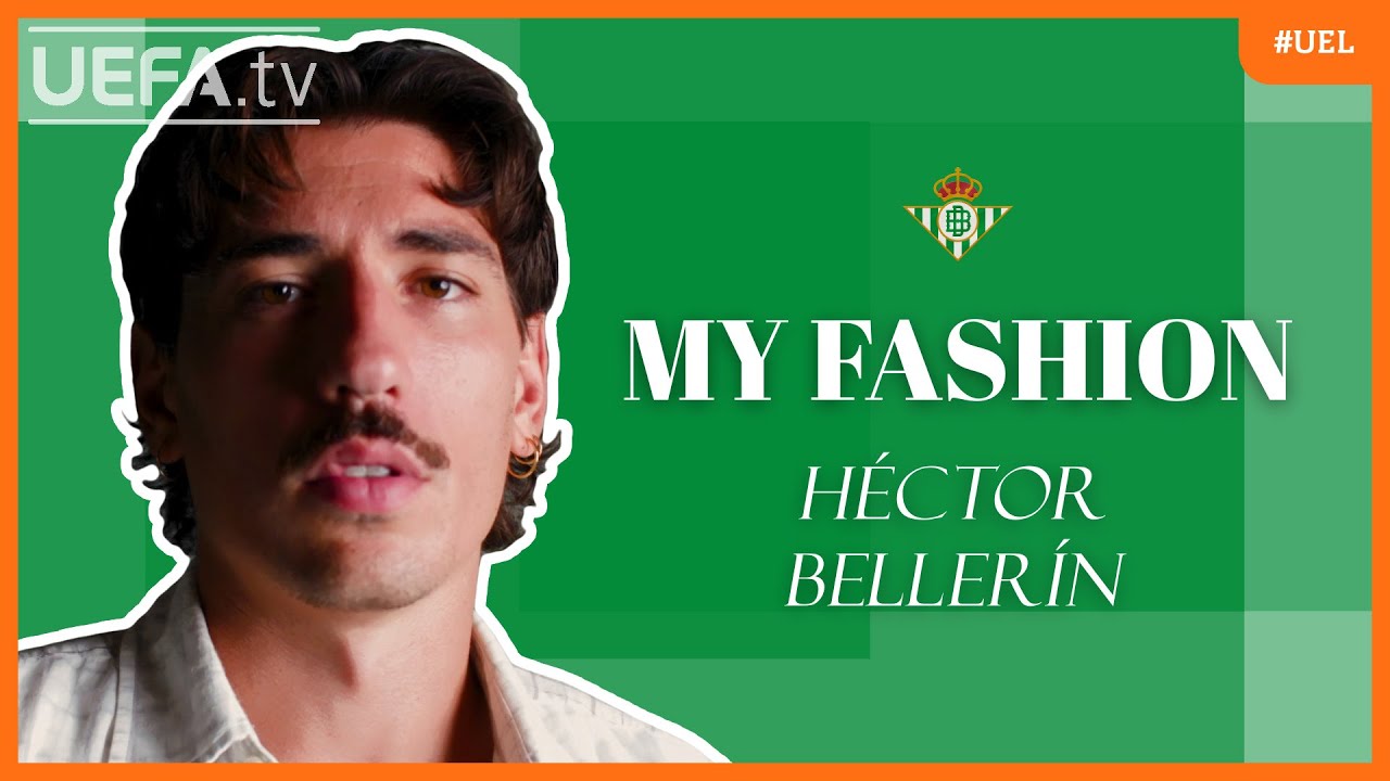 My Fashion: HÉCTOR BELLERÍN