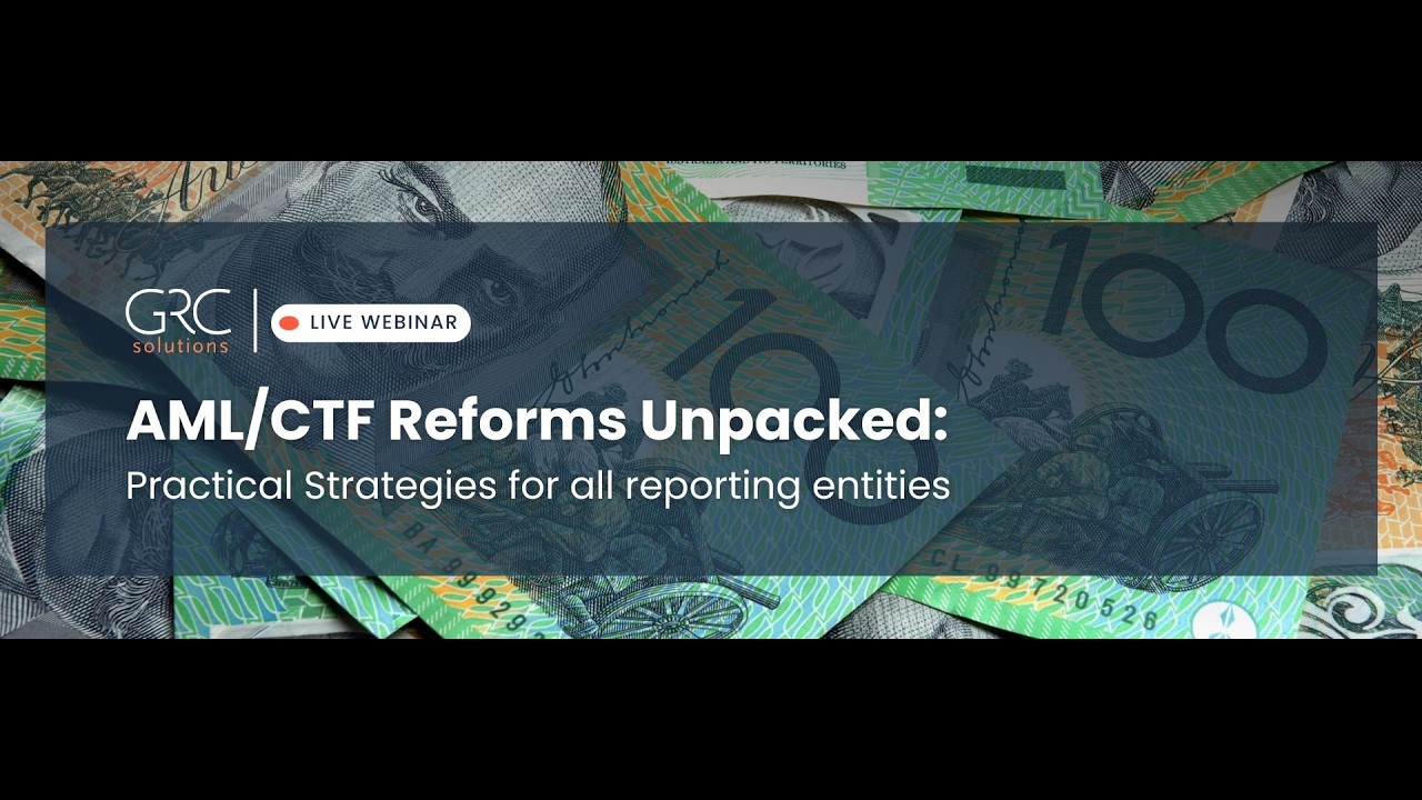 AML/CTF Reforms Unpacked Webinar: Practical Strategies for All Reporting Entities