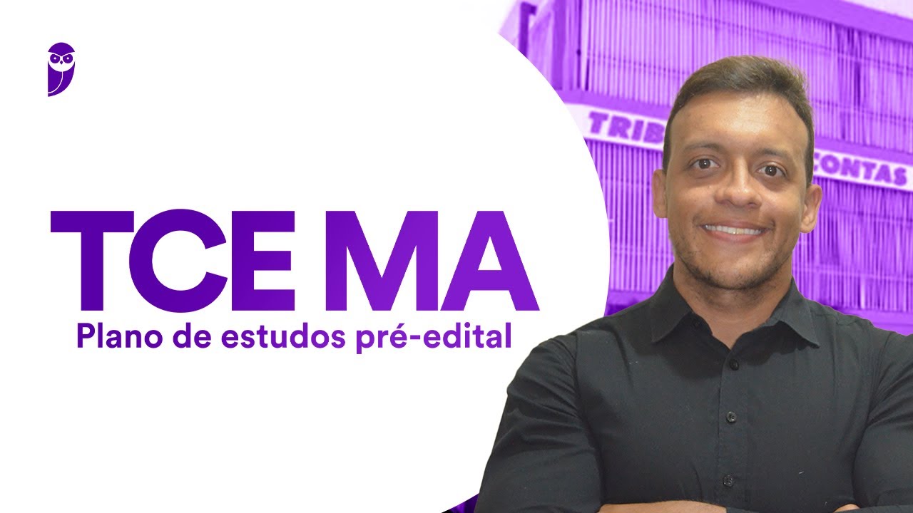Concurso TCE MA: Plano de estudos pré-edital