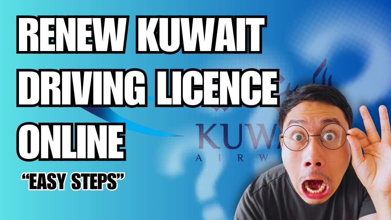 How to Renew Kuwait Driving Licence Online in 2025 (Fast & Easy Guide)
