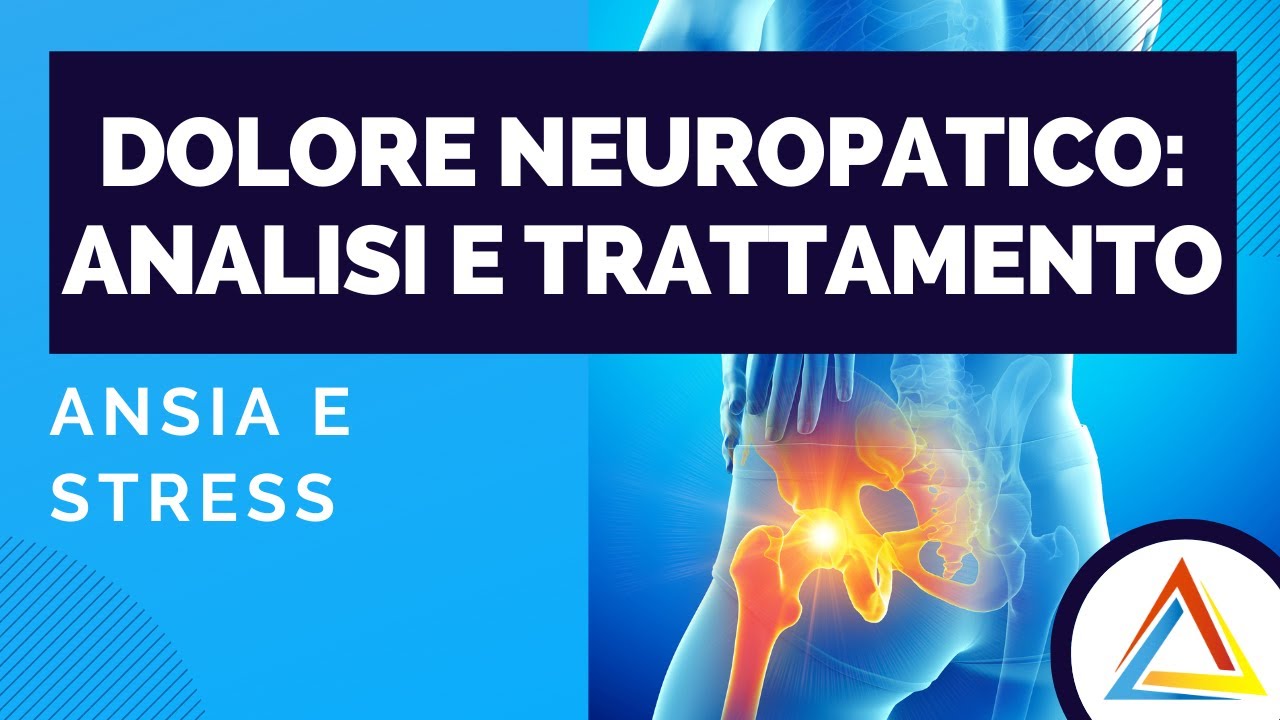 Neuropatie, Ansia e Stress: Analisi e trattamento del dolore neuropatico dato da ansia e stress