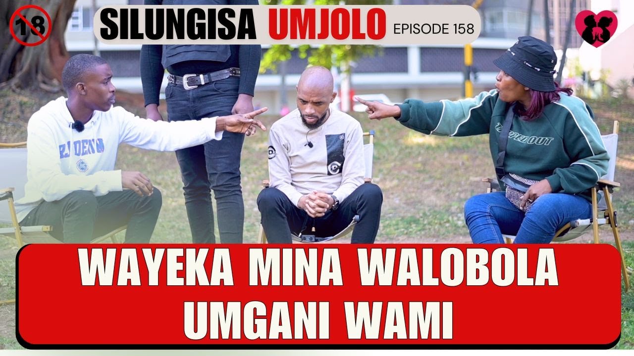 WAYEKA MINA WALOBOLA UMGANI WAMI - SILUNGISA UMJOLO Ep 158