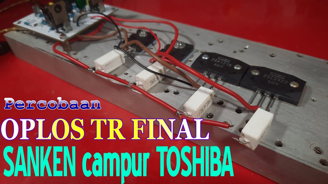 Eksperimen Oplos Sanken Dengan TR Final Toshiba