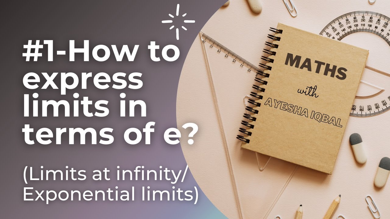 #1- How to express limits in terms of e? Limits at infinity | Exponential limits