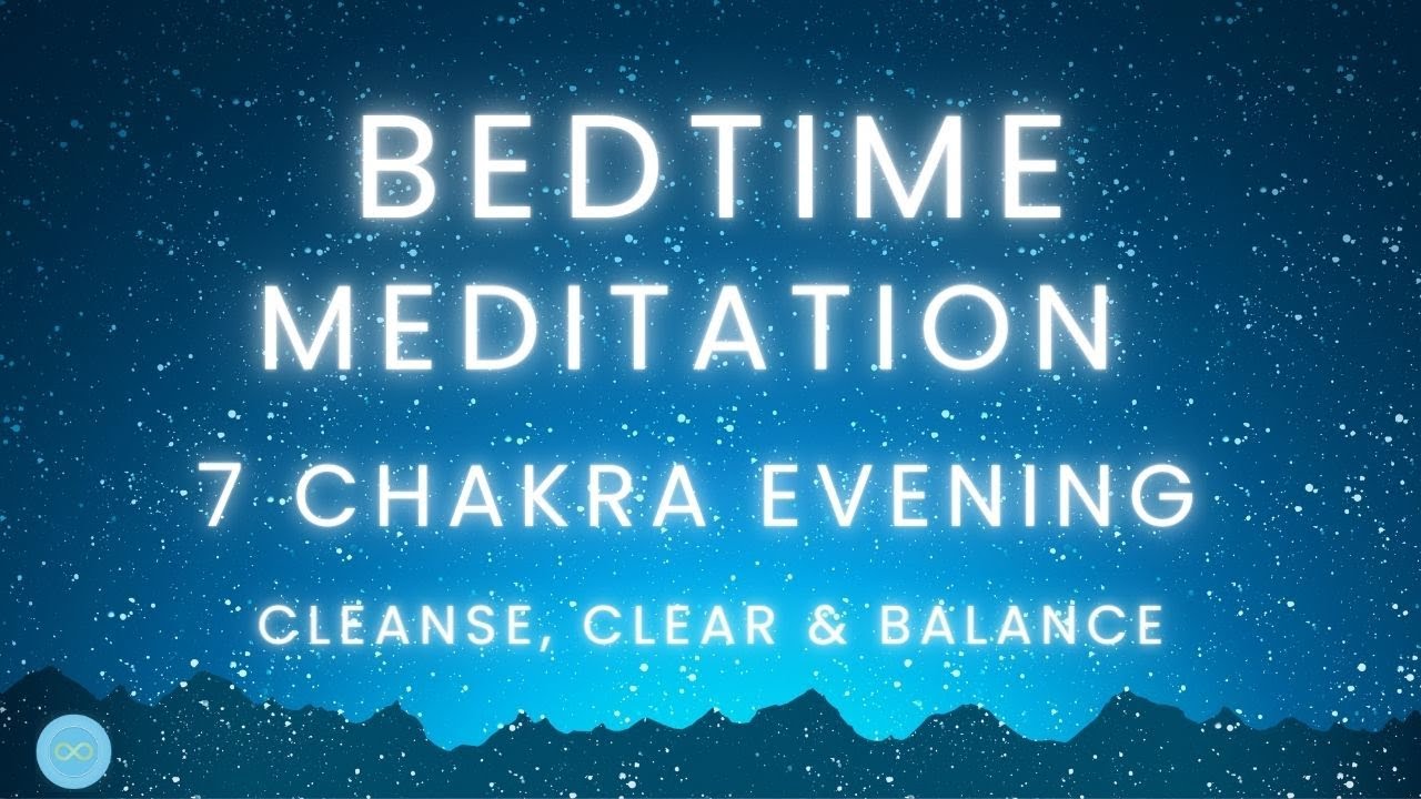 7 Chakra Bedtime Meditation - Cleanse, Clear & Balance