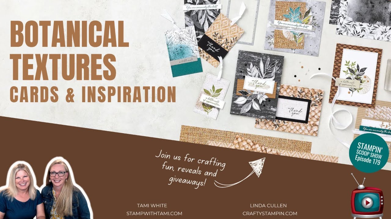 Stampin’ Scoop Show 179 – Представляем коллекцию Botanical Textures Suite!