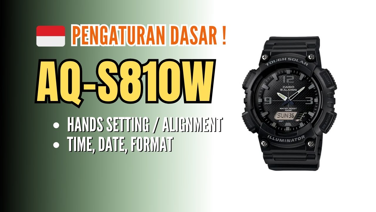 Tutorial Pengaturan Dasar Casio AQ-S810W : Cara Setting AQS810 Tough Solar, Hands Alignment, dsb