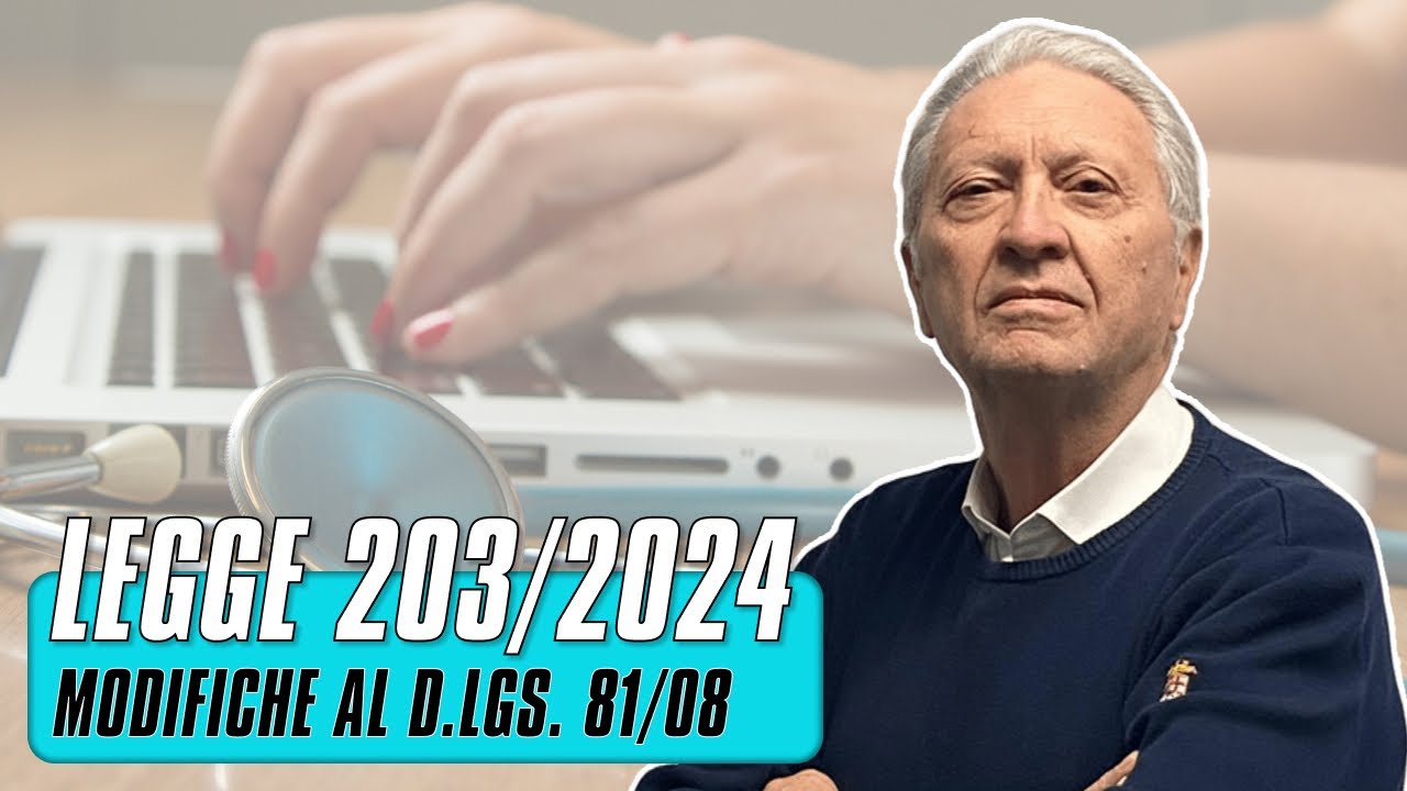 Legge 203/2024: Modifiche al D.Lgs. 81/08