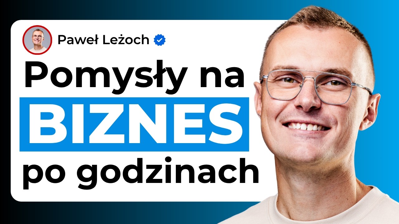 10 pomysłów na dodatkowy biznes w 2026 roku - Paweł Leżoch