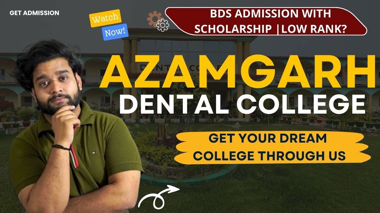 Azamgarh Dental College Review | Best Dental College? Get Fees, Admission, Cutoff, Placement, Campus