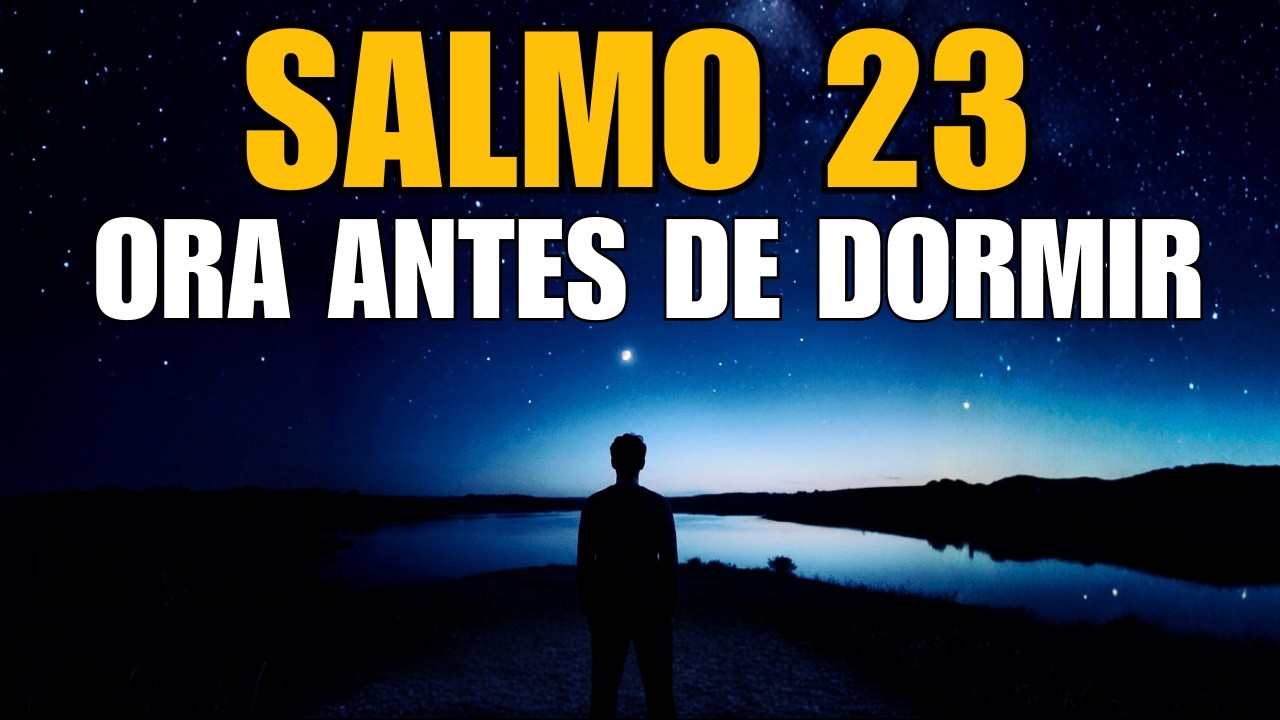 Salmo 23 para Dormir en Paz | Dios Cuida Tu Descanso Esta Noche | Oración de la Noche