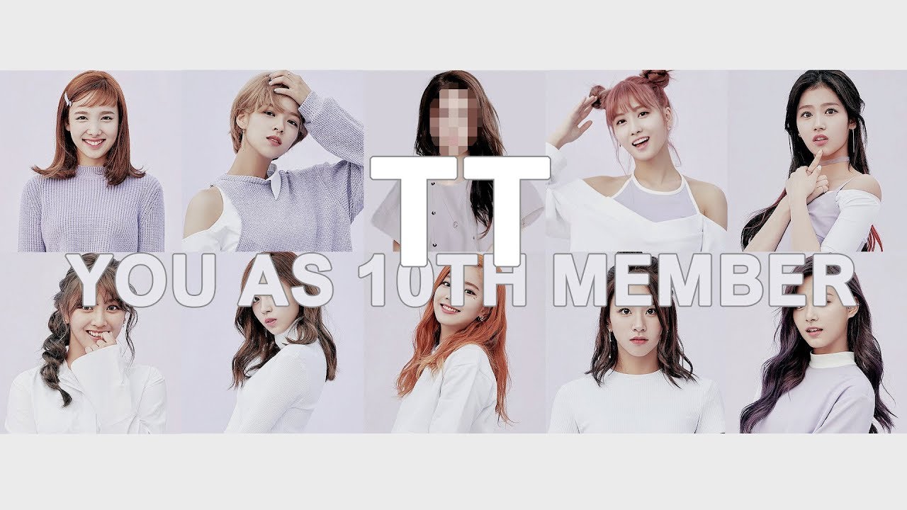 twice - tt // 10 member version ( you as member )