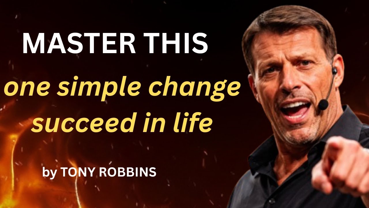 Master small changes in life to succeed | TONY ROBBINS