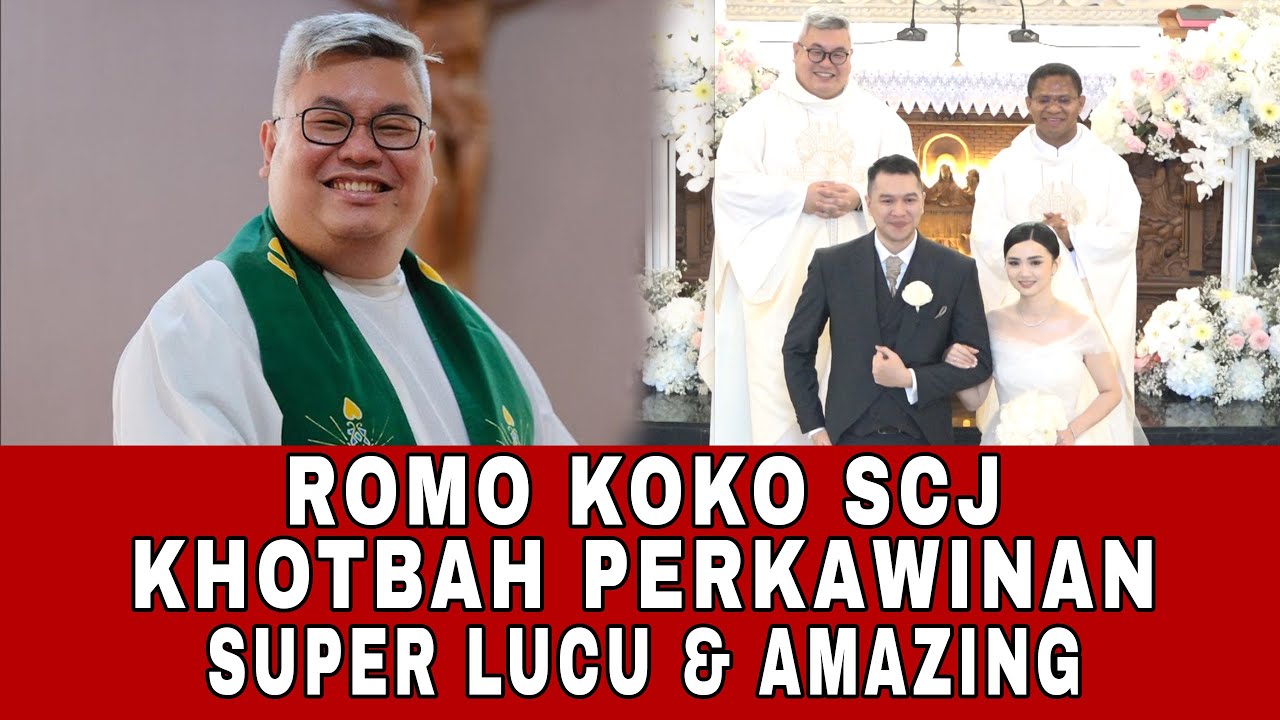 ROMO KOKO SCJ KHOTBAH PERKAWINAN SUPER LUCU DAN AMAZING