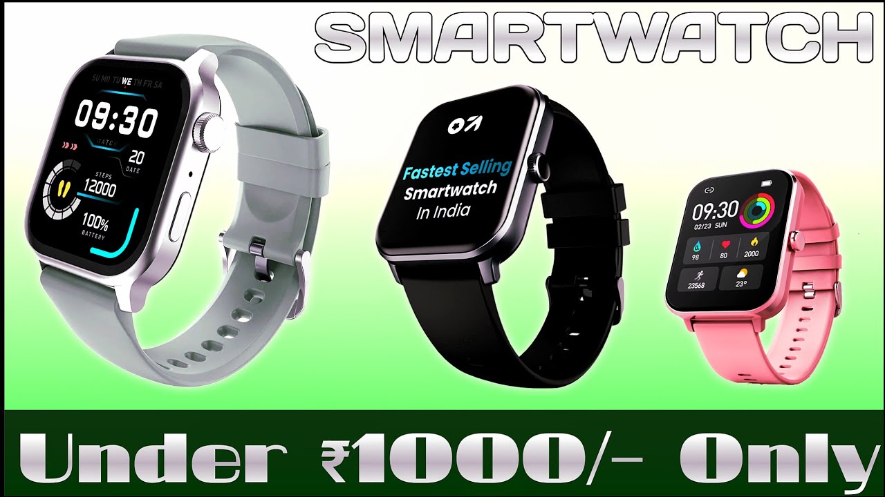 Top 3 Best Smartwatch Under ₹1000/- For You🔥