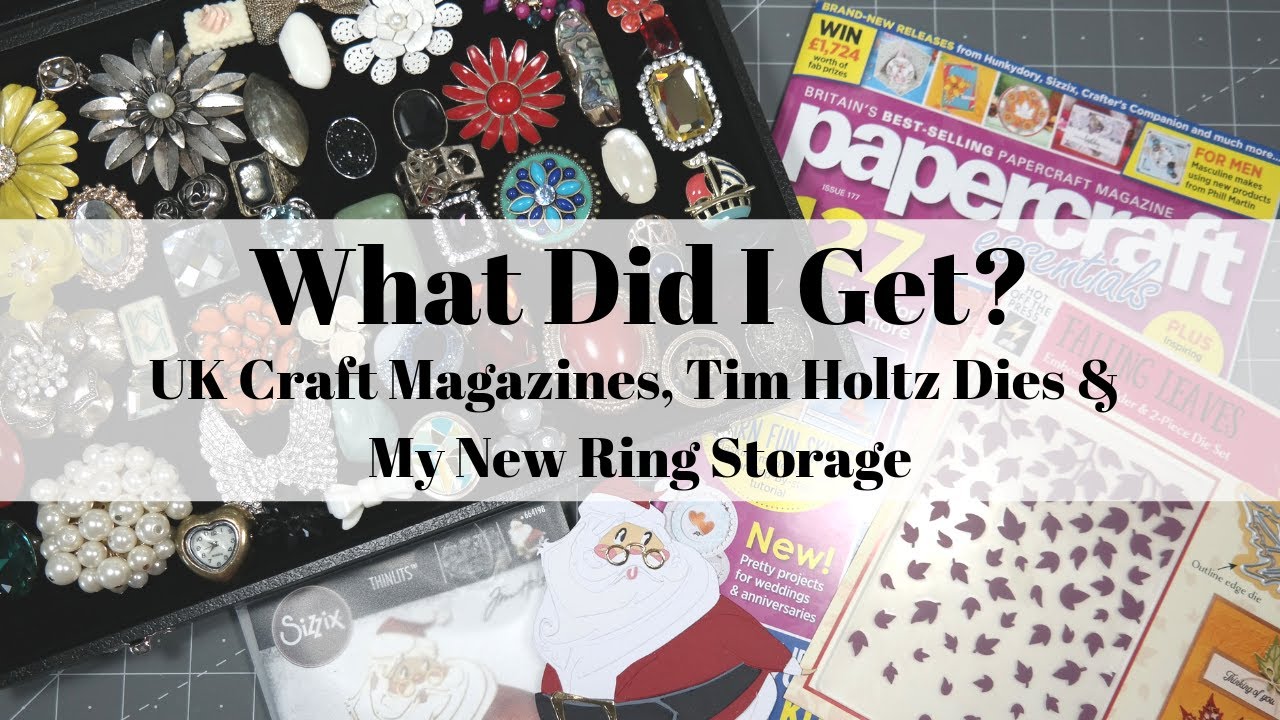 What Did I Get? UK Craft Magazines, Tim Holtz Dies & My New Ring Storage!