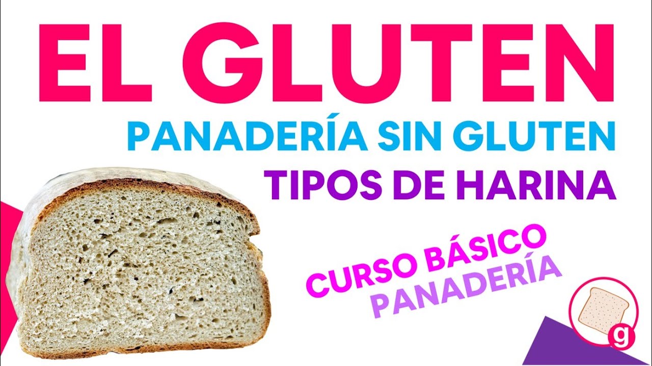 El Gluten, Panadería sin Gluten y los Tipos de Harina de Trigo - Curso Básico de Panadería GDRC134