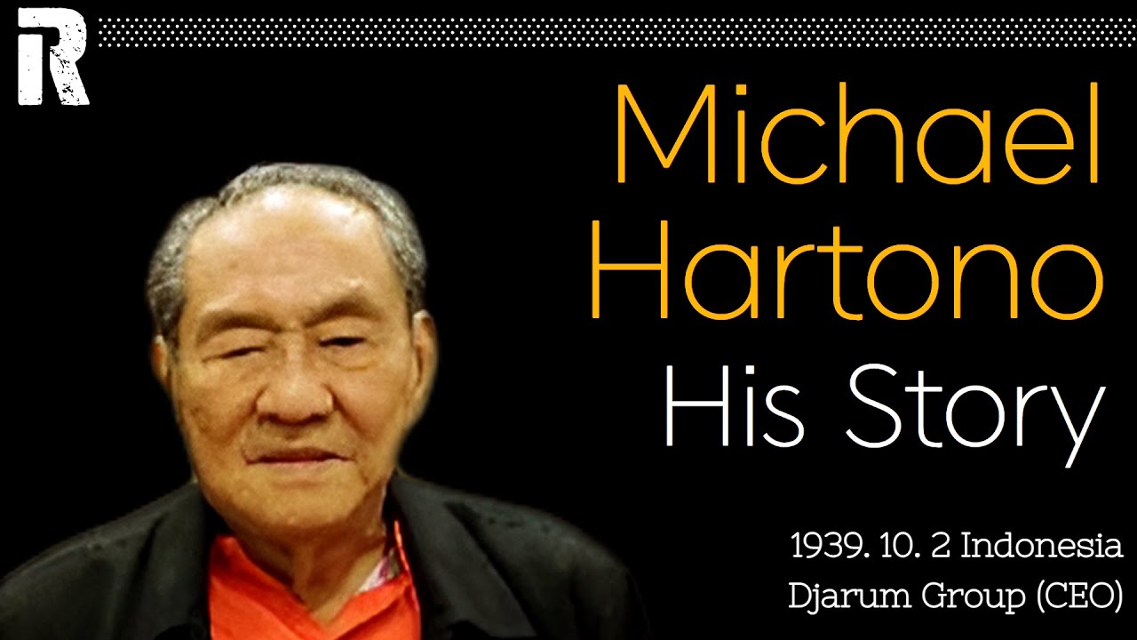Michael Hartono His Story (Indonesia / Djarum Group CEO)