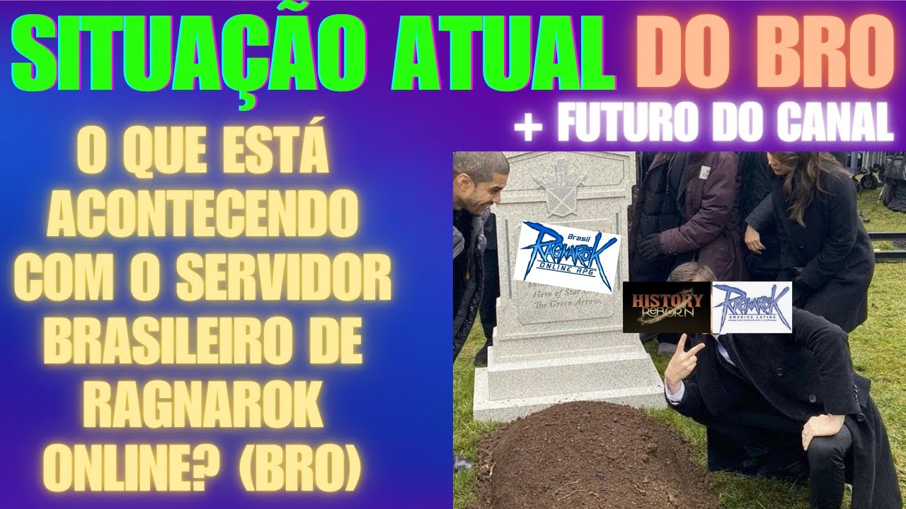ENTENDA O QUE EST&Aacute; ACONTECENDO com o bRO e conhe&ccedil;a sua SITUA&Ccedil;&Atilde;O ATUAL - Ragnarok Online @bRO