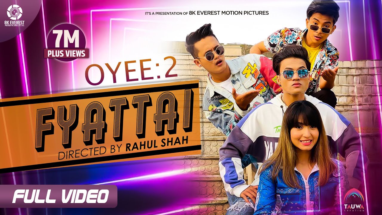 Fyattai (Oyee-2) - Rahul Shah | Saroj Adhikari | Aashma, Jibesh,  Nabin, Badal, Smita | Music Video