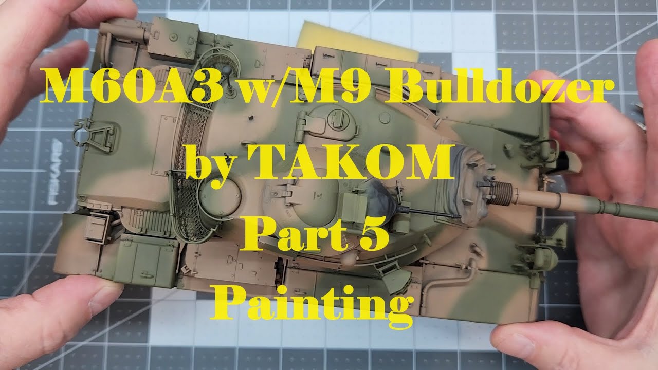 M60A3 w/M9 Bulldozer by TAKOM, Part 5, Painting