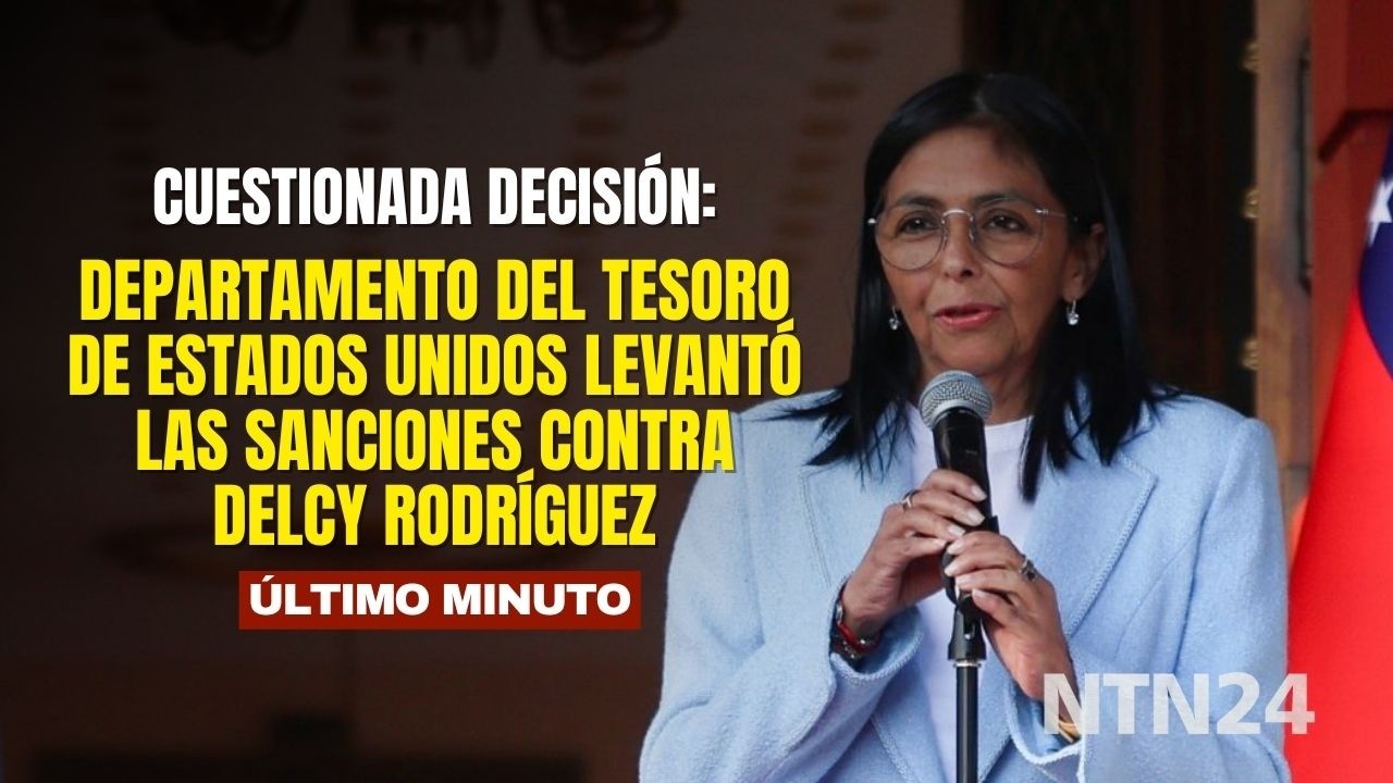 Departamento del Tesoro de Estados Unidos levant&oacute; las sanciones contra Delcy Rodr&iacute;guez