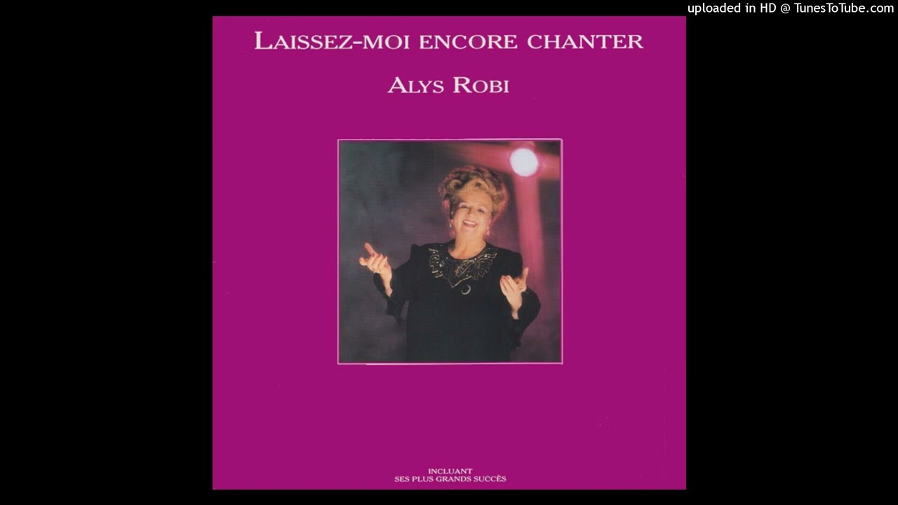 04 Quand Tu Partiras - 1989 - Alys Robi - Album Laissez-Moi Encore Chanter