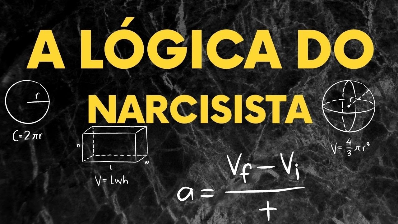 A lógica do Narcisista