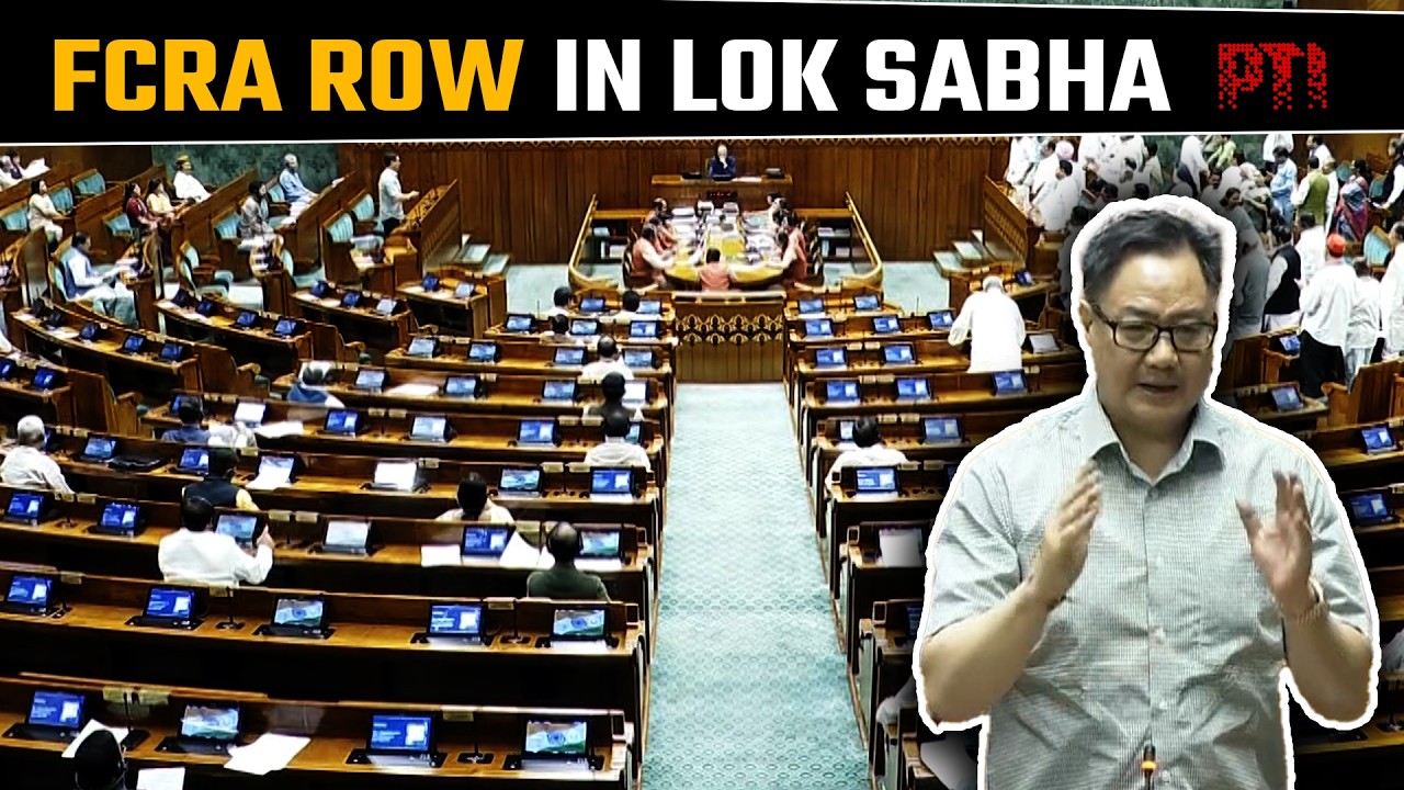 Debate on FCRA Amendment Bill deferred as BJP, opposition clash in Lok Sabha