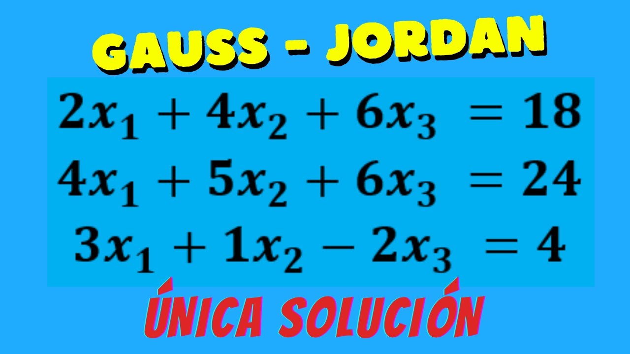 GAUSS-JORDAN/ ÚNICA SOLUCIÓN .SISTEMA DE ECUACIONES LINEALES.. @estudiomatematicas