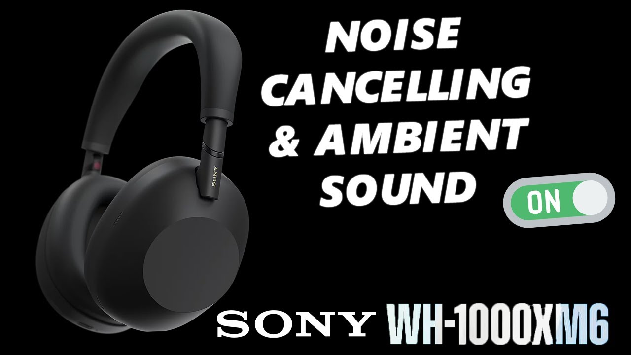 How To Enable Noise Cancellation / Ambient Sound Mode On Sony WH-1000XM6