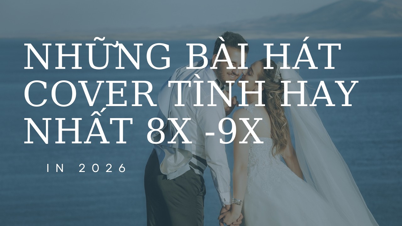 COVER NHẠC VIỆT HAY NHẤT 2000s - 2010s - 2020s - THẾ HỆ 8X 9X, NHẠC BALLAD HAY