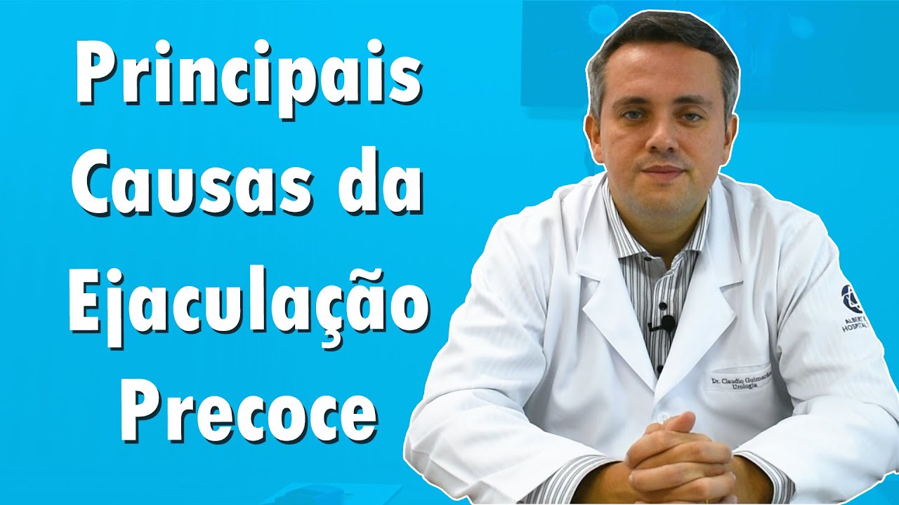 O Que Causa Ejacula&ccedil;&atilde;o Precoce? | Dr. Claudio Guimar&atilde;es