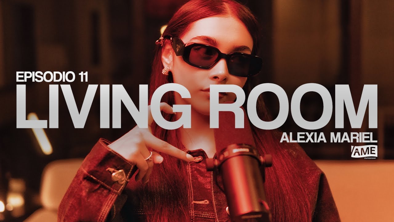 ALEXIA MARIEL | LIVING ROOM - EPISODIO 11