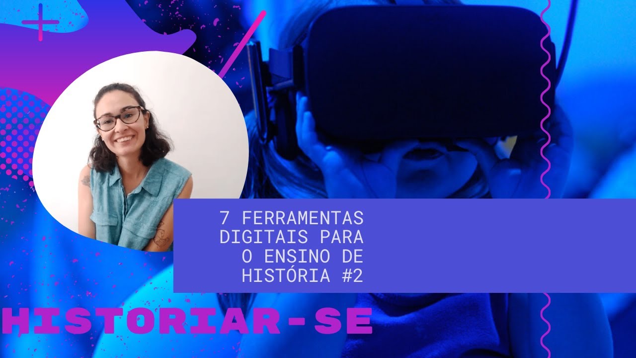 7 FERRAMENTAS DIGITAIS PARA O ENSINO DE HIST&Oacute;RIA #2 | Historiar-se
