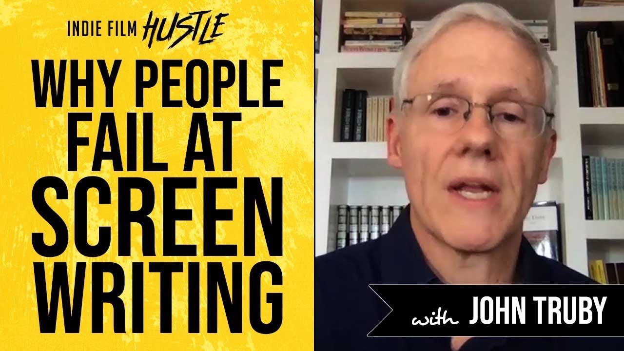 Why People Fail at Screenwriting with John Truby | Bulletproof Screenwriting
