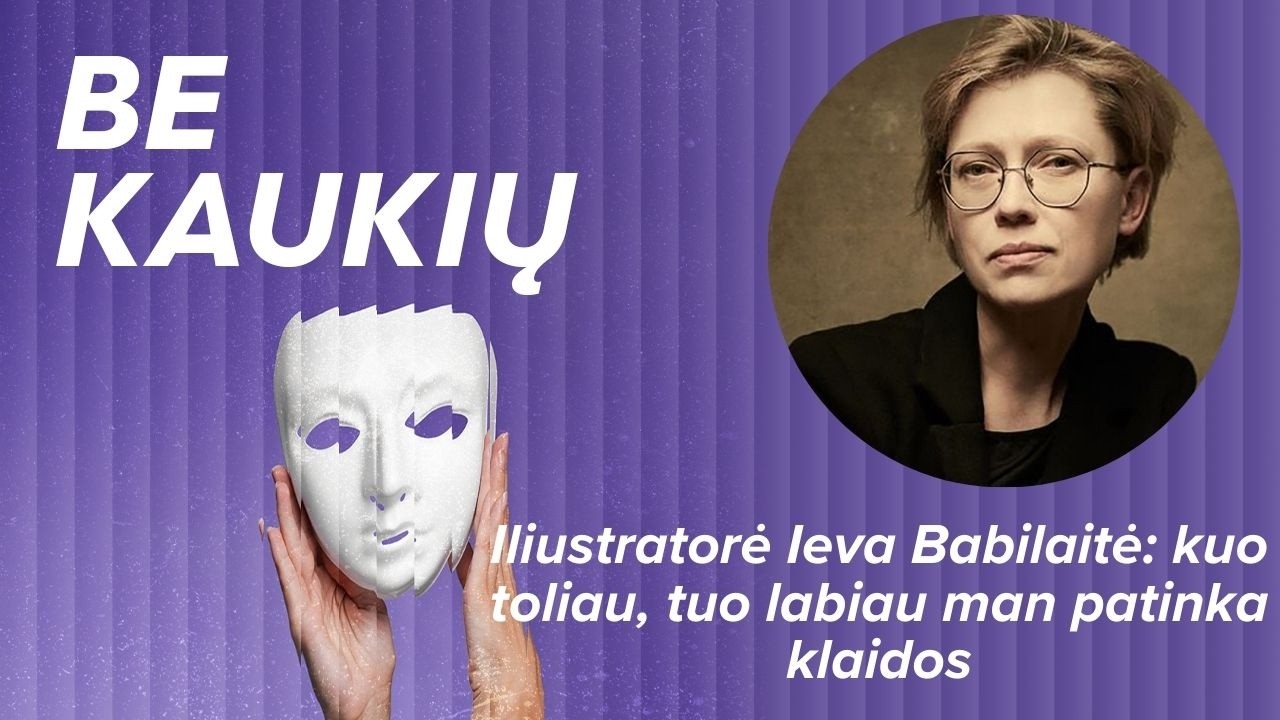 Iliustratorė Ieva Babilaitė: kuo toliau, tuo labiau man patinka klaidos