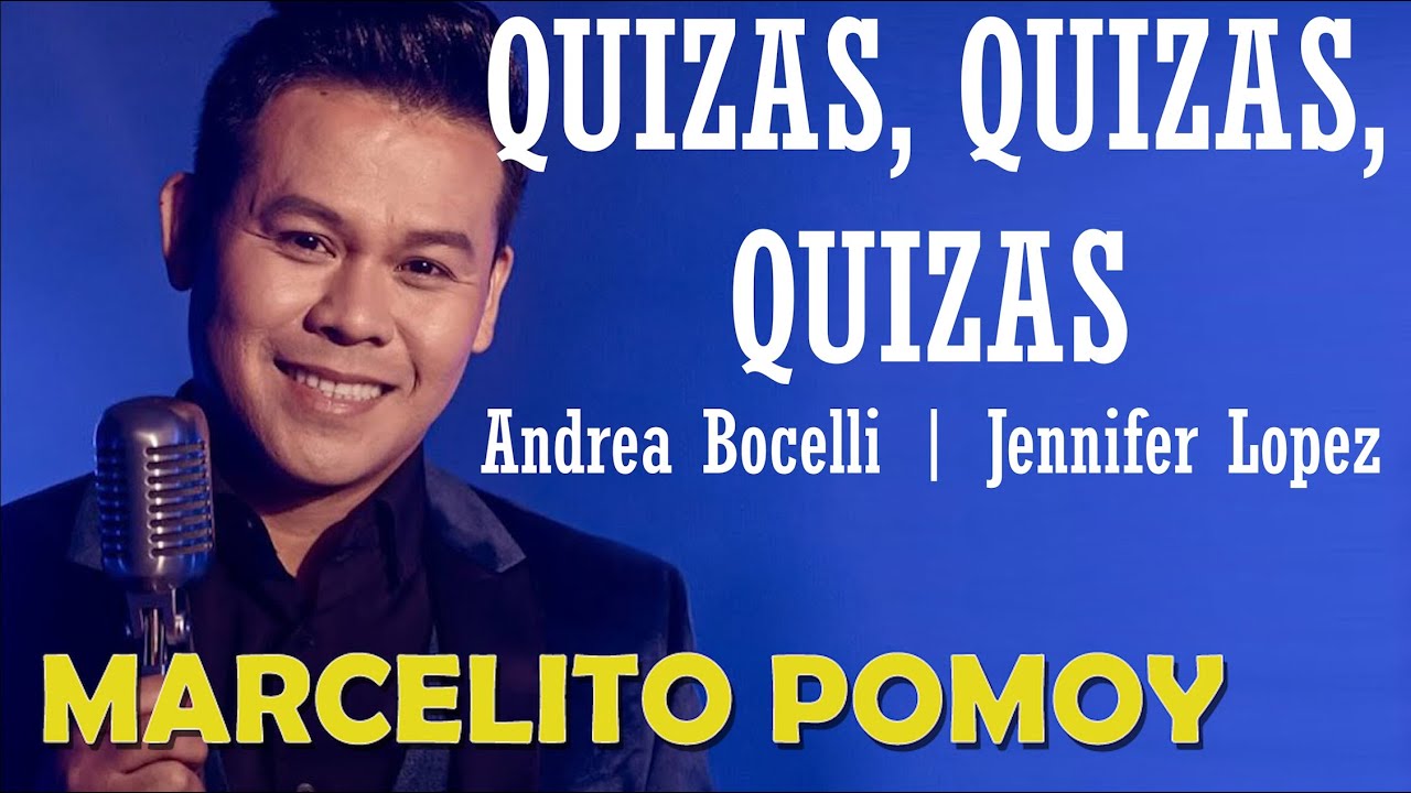 MARCELITO POMOY - Quizas, Quizas, Quizas (Andrea Bocelli | Jennifer Lopez)