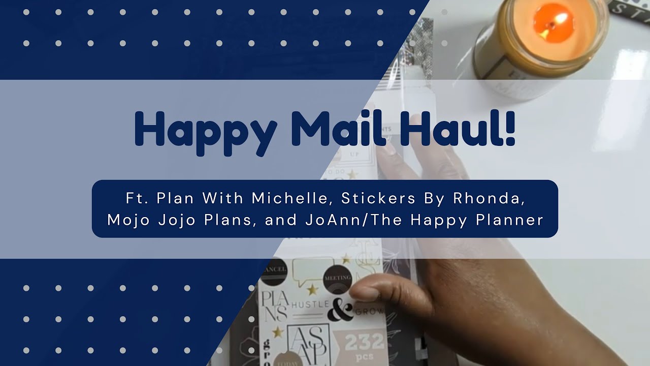 Happy Mail | Sticker Haul ft. Plan With Michelle, Stickers By Rhonda, and Mojo Jojo Plans