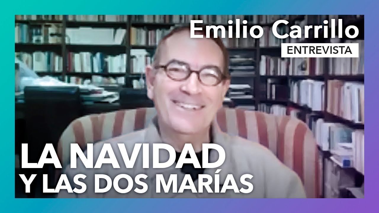 La Navidad y las dos Marías| Entrevista a Emilio Carrillo