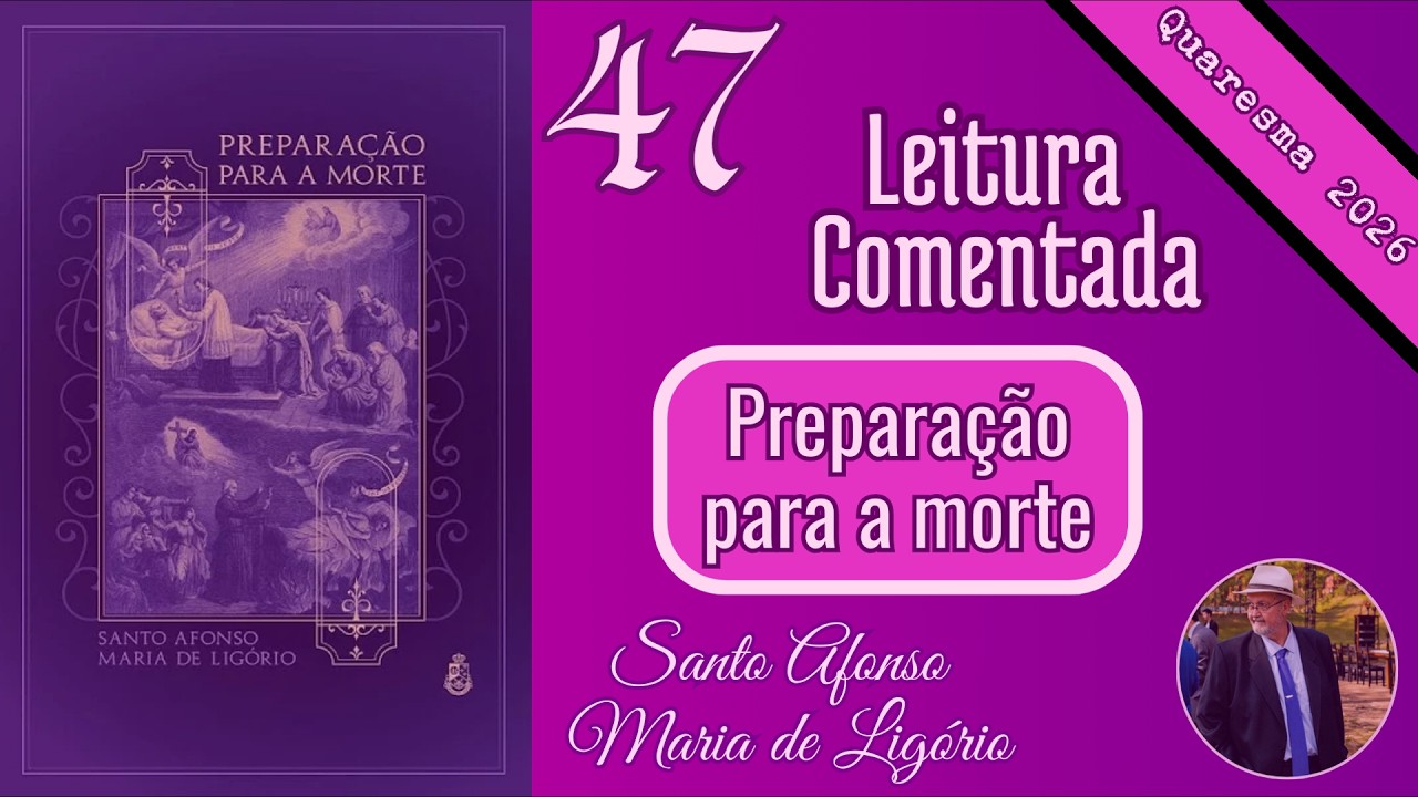 47 - Preparação para a Morte