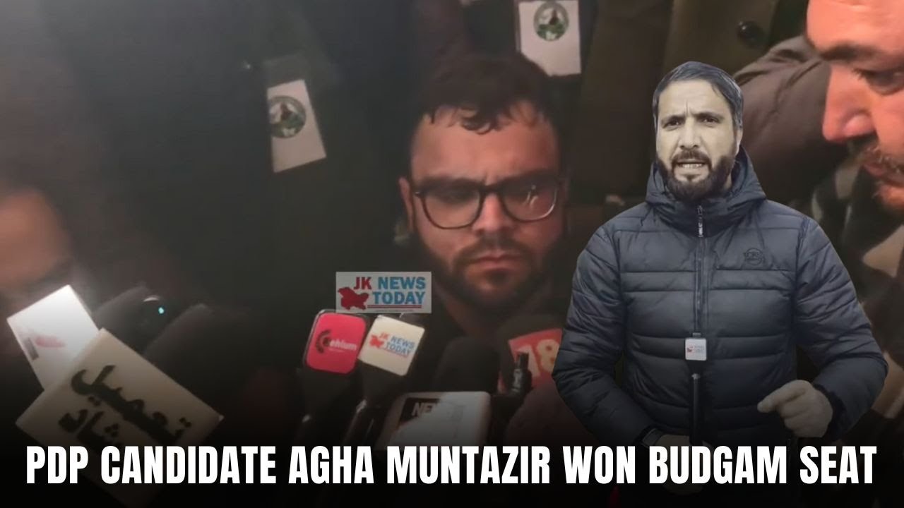PDP Candidate Agha Muntazir won Budgam seat | JK News Today