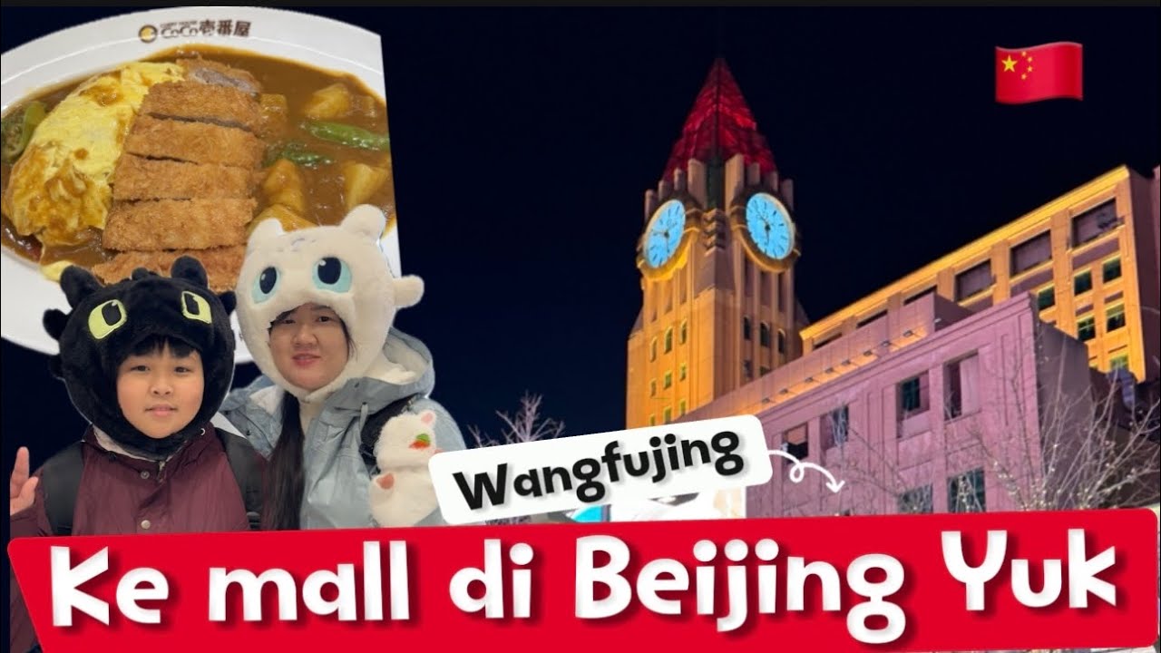 Jalan-jalan malam ke Wangfujing Pedestrian Street and makan di ApM Mall Beijing China 🇨🇳