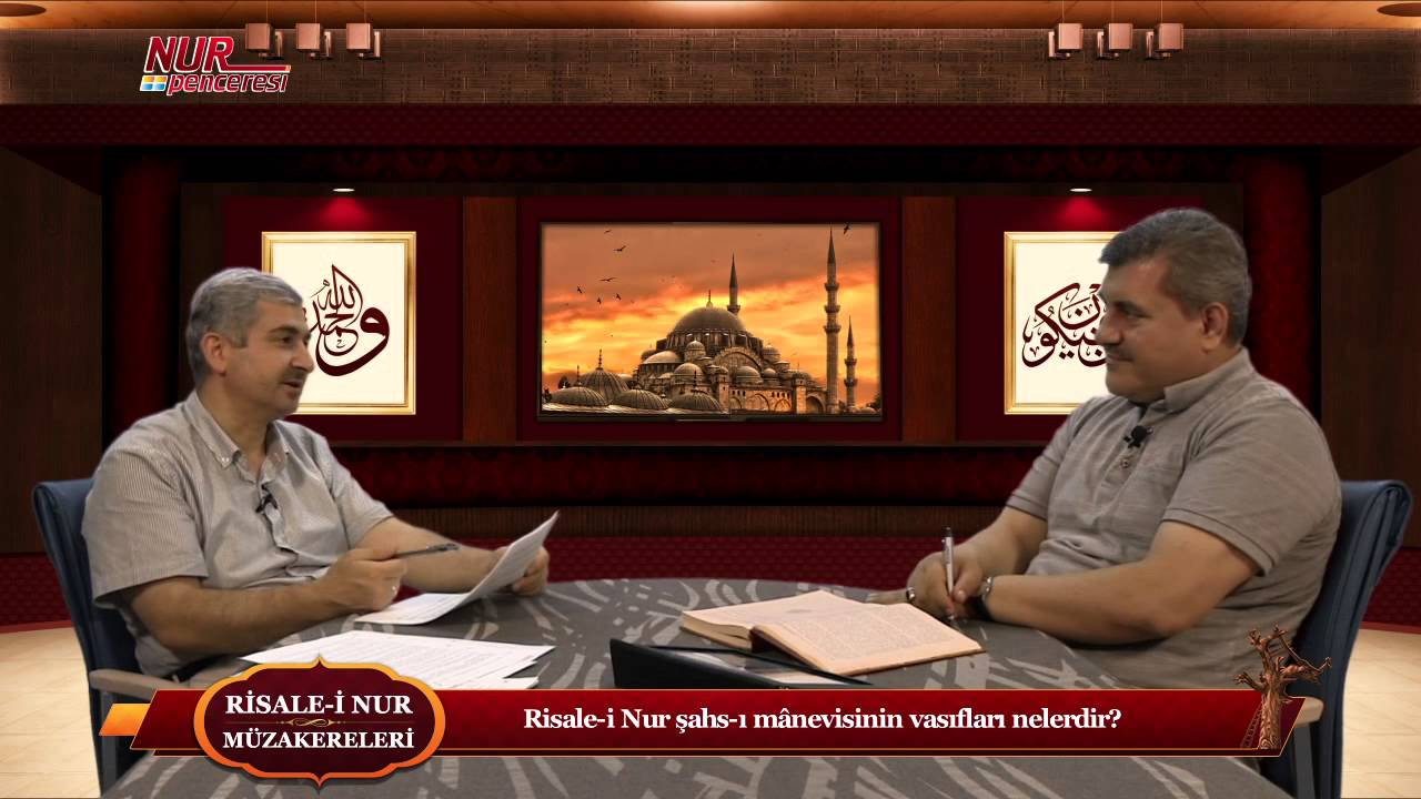 Risale-i Nur Müzakereleri - Risale-i Nur şahs-ı mânevisinin vasıfları nelerdir?