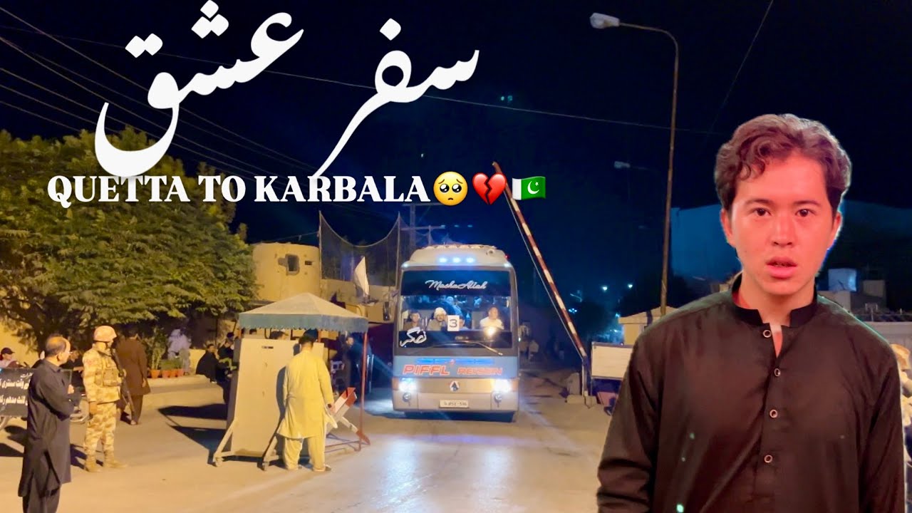 SAFAR E ISHQ ARBEAN IMAM HUSSAIN AS😩💔|QUETTA TO KARBALA❤️