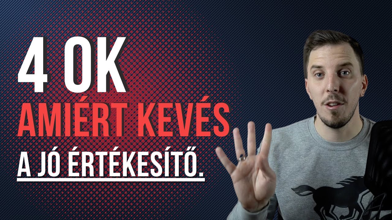 4 ok, amiért kevés ma a jó értékesítő