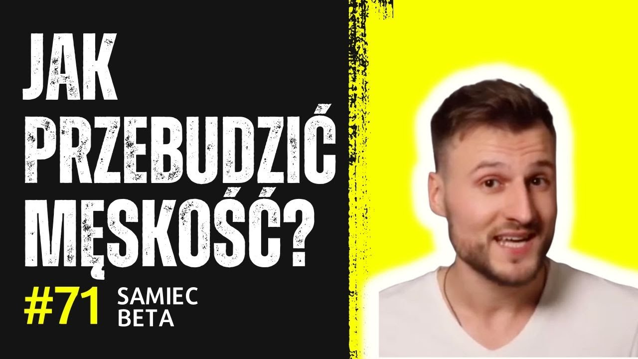 DOWIADUJEMY SIĘ JAK PRZEBUDIĆ MĘSKOŚĆ